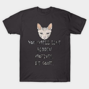 Sphynx Cat Sarcastic Funny You Smell Like Hidden Motives T-Shirt